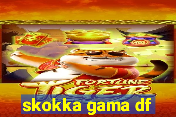 skokka gama df